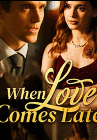 When Love Comes Late